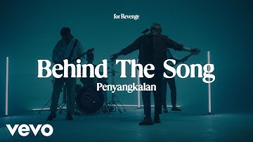 for Revenge - Penyangkalan (Behind the Song)