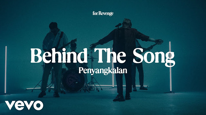 for Revenge - Penyangkalan (Behind the Song)