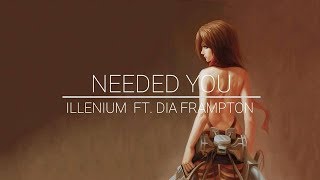 Illenium - Needed You (feat. Dia Frampton) [Lyrics / Lyrics Video]