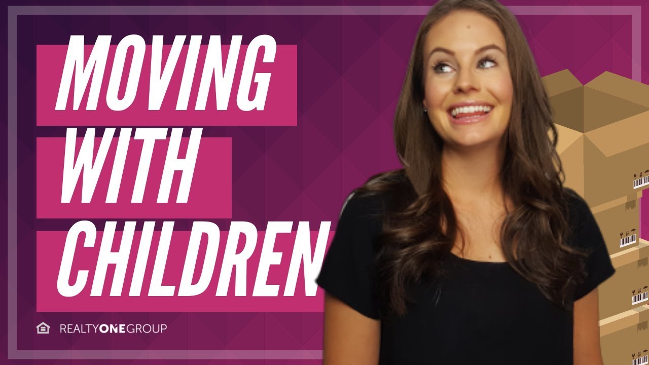 Moving with Children  | 10 Tips to Minimize the Impact
