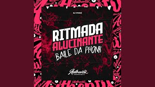 Ritmada Alucinante - Baile Phonk