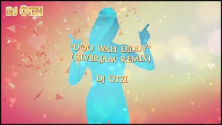 Doo Wah Diddy (Silverjam Remix) - DJ Ötzi (lyrics)