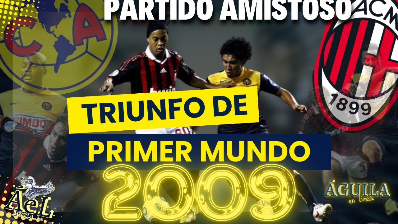 Águila Retro | América vs Milan | Amistoso 2009 | Águila en Linea