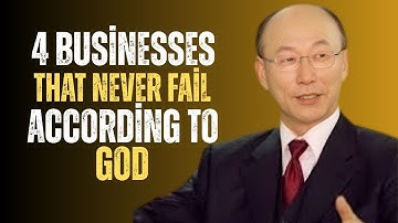 The Bible Reveals 4 Businesses That NEVER FAIL - Dr David Yonggi Cho
