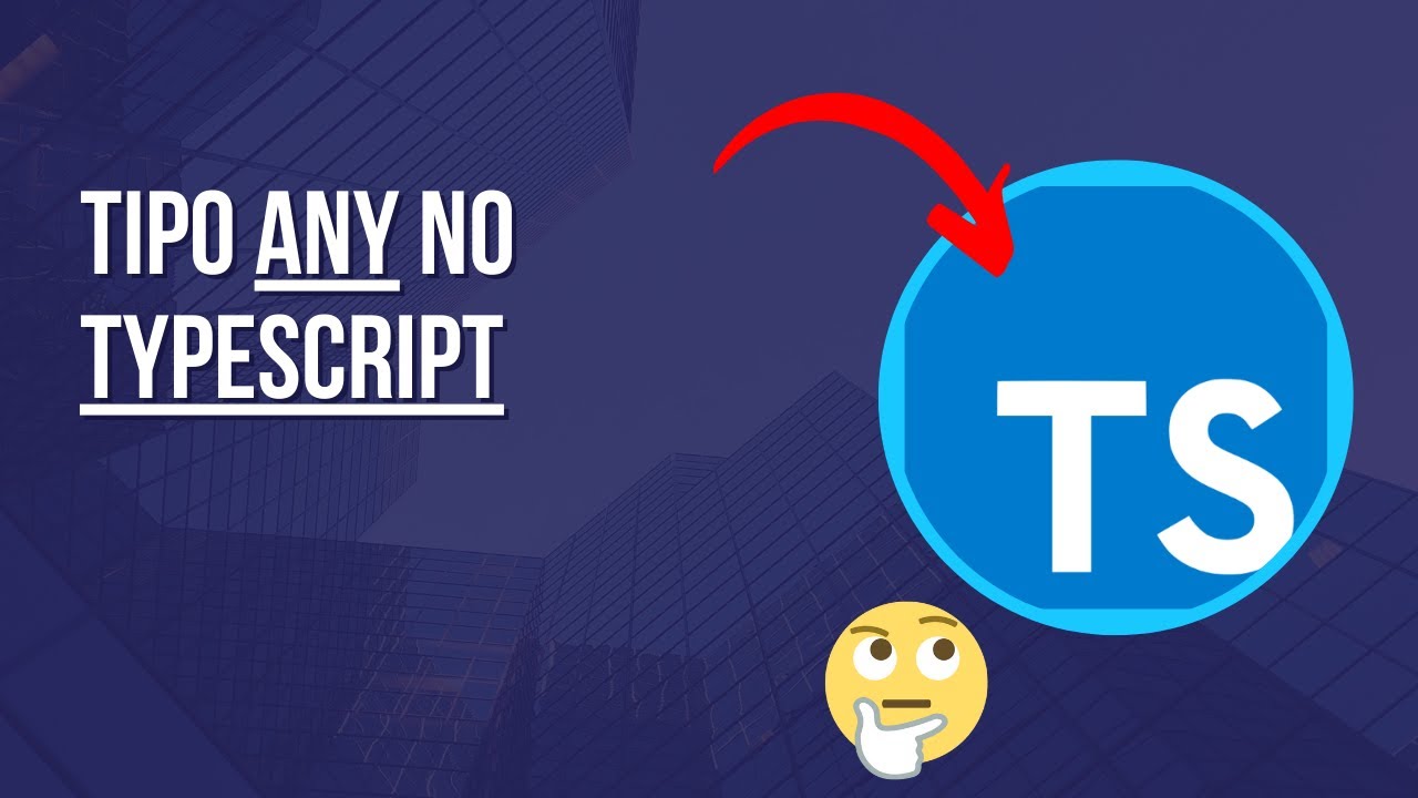 Aula 17 - Tipo ANY no TypeScript - YouTube