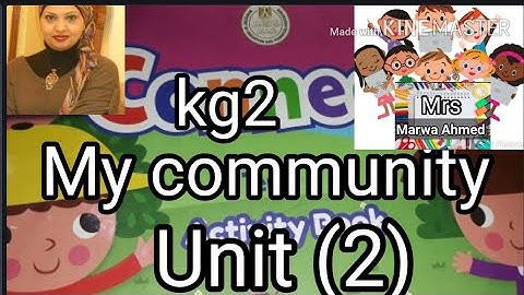 كونكت بلس  المنهج  الجديد kg2 الترم الاول الوحده الثانيه .....connect plus kg2 1st Term unit 2
