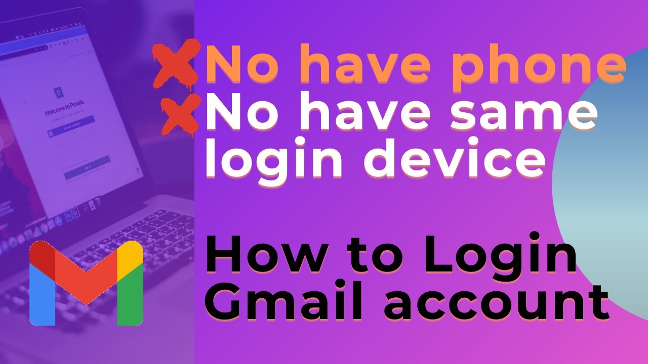  No Have Phone Number No Have Same Login Device How To Login Gmail Account YouTube