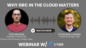 Why GRC in the Cloud Matters (w/ Cybr)