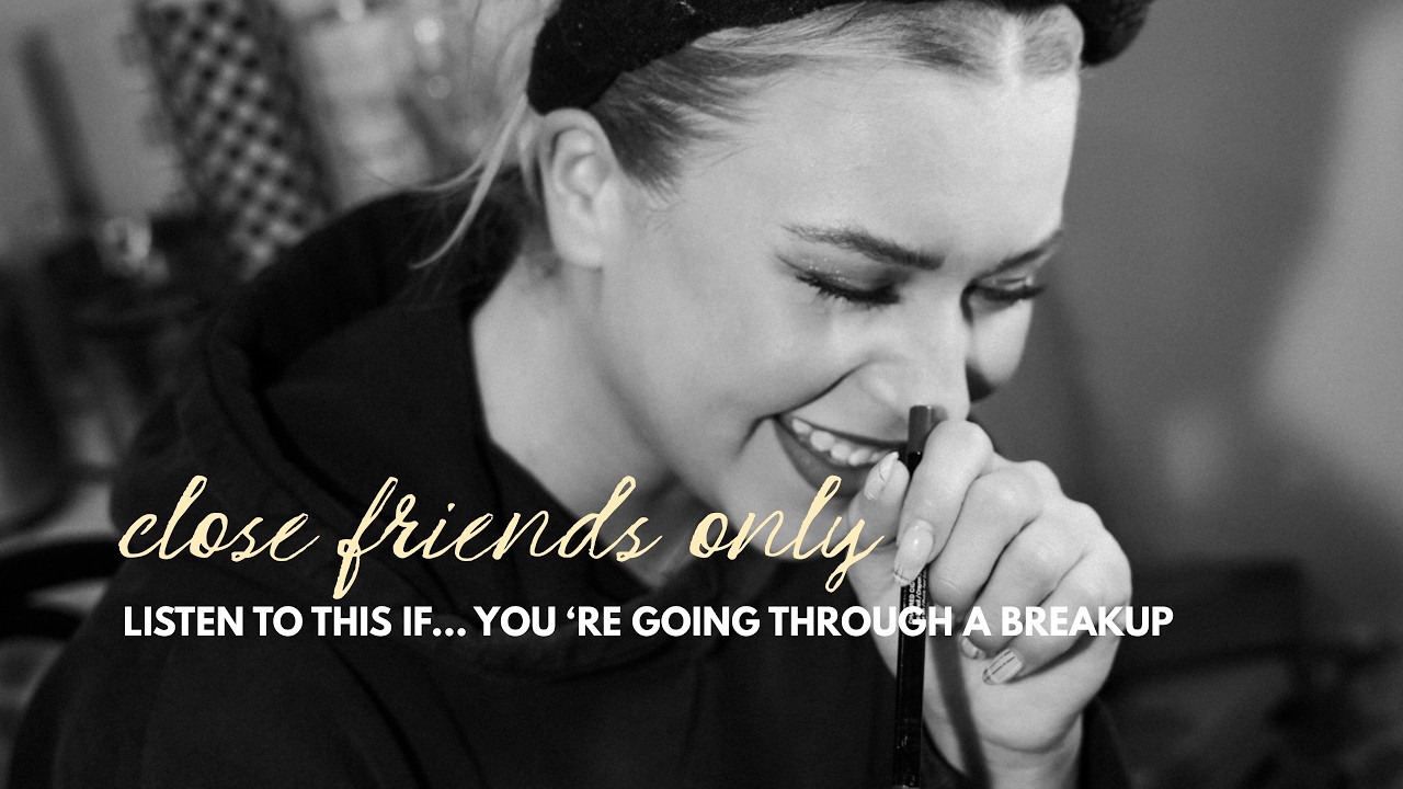 listen to this if... you're going through a breakup