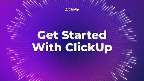 Get Started With ClickUp