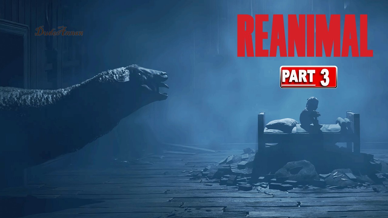Reanimal Gameplay Walkthrough | Part 3 #dudeannan