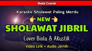 KARAOKE SHOLAWAT JIBRIL COVER BIOLA NADA COWOK