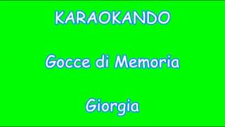 Karaoke Italiano - Gocce di Memoria - Giorgia ( Testo )