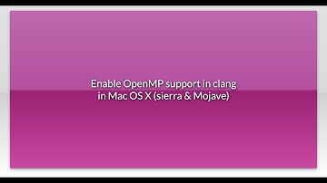 Enable OpenMP support in clang in Mac OS X (sierra & Mojave)