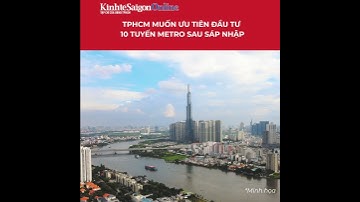 TPHCM muốn ưu tiên đầu tư 10 tuyến metro sau sáp nhập