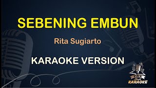SEBENING EMBUN || Rita Sugiarto ( Karaoke ) Dangdut || Koplo HD Audio