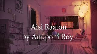 Video thumbnail of "Aisi Raaton by Anupom Roy(lyrical video)"