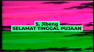 S. Jibeng - Selamat Tinggal Pujaan (Official Karaoke Video)