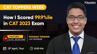 How I Scored 99.9%ile in CAT 2023 | iQuanta CAT Topper |iQuanta CAT Toppers Week