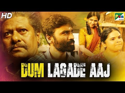 Dum Lagade Aaj (2020) New Released Full Hindi Dubbed Movie | Dhanush, Rajkiran, Madonna