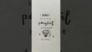 'Tutorial how to draw ponytail hairstyle' ctto