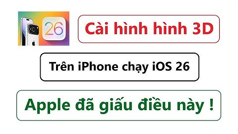 Cách cài hình nền 3D trên iPhone chạy iOS 26 = Có 1 bí mật rất quan trọng cần lưu ý !