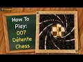 How to play 007 Détente Chess