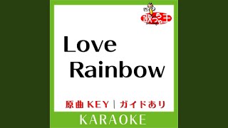 Love Rainbow (カラオケ) (原曲歌手: 嵐)