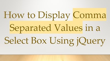 How to Display Comma Separated Values in a Select Box Using jQuery