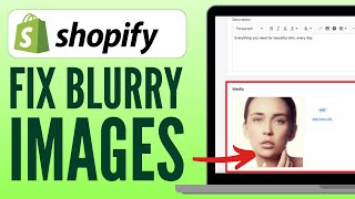 How to Fix Blurry Images On Shopify