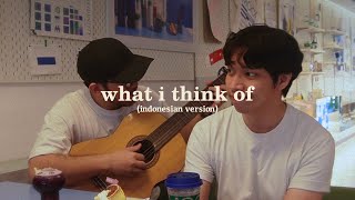 Chris Andrian Yang - what i think of (Indonesian Version)