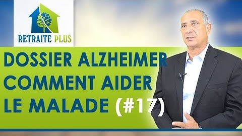 Dossier Alzheimer :  Comment se comporter avec un malade Alzheimer - Conseils Retraite Plus