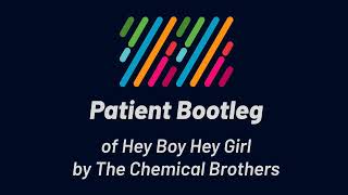 The Chemical Brothers - Hey Boy Hey Girl (Patient Bootleg) Resimi