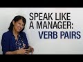 Speak like a Manager: Verbs 2 – Opposites - YouTube