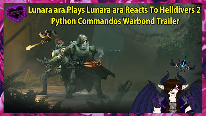 Lunara ara Reacts To Helldivers 2 Python Commandos Warbond Trailer