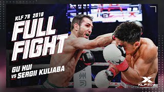 KLF 79: Gu Hui vs Sergii Kuliaba FULL FIGHT-2018