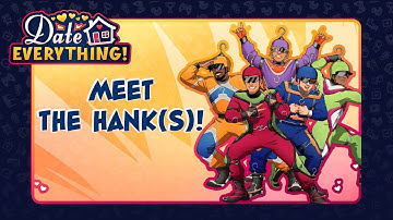 Date Everything! | Meet The Hank(s)! played by Robbie Daymond