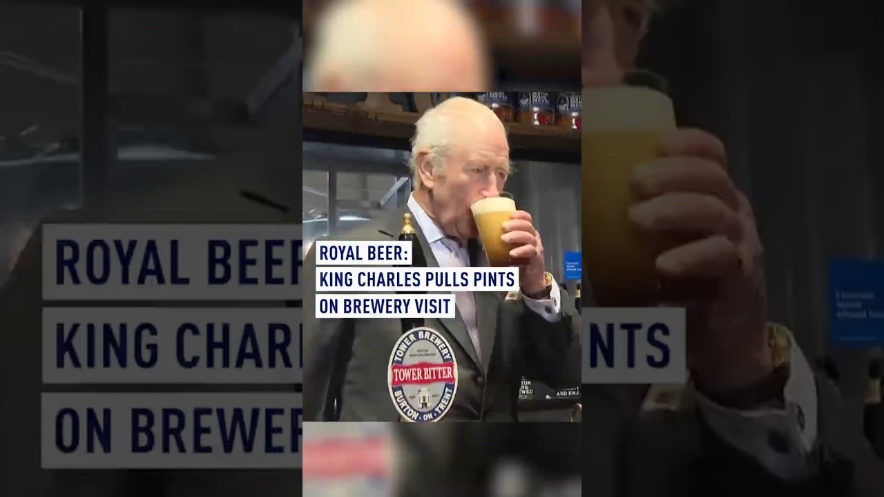 Royal beer: King Charles pulls pints on brewery visit