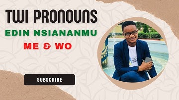 Twi Personal Pronouns/ Edin Nsiananmu.