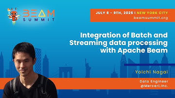Integration of Batch and Streaming data processing with Apache Beam - Beam Summit 2025