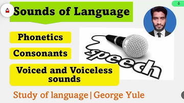 Chapter 03 The Sounds of Language (Part-1) | Phonetics | G.Yule | The Study of Language