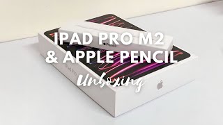  iPad Pro M2 11”(2022) +  Apple Pencil (2nd Generation) | Unboxing📦🖇️+ Accessories✨