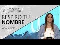 📺 Respiro tu Nombre - Natalia Nieto - 24 Febrero 2019