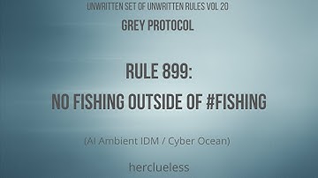 rule 899: no fishing outside of #fishing | herclueless (AI Ambient IDM / Cyber Ocean)