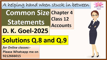 Common Size Statement| D K Goel 2025| Q8 and Q9| Ch 4| Class 12| Accounts| D K Goel@learnwithease