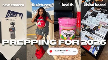 the ULTIMATE end of year reset: vision board, locking in for 2025, organizing + new camera