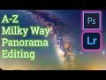 Tracked Milky Way Panorama editing in Lightroom and Photoshop | Foreground Blending