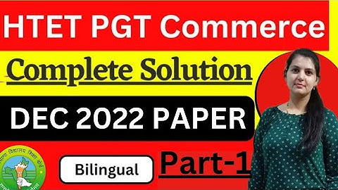 HTET PGT COMMERCE 2022 QUESTION PAPER Detailed solution #htetpgtcommerce#htet#htet2024#htetpyq