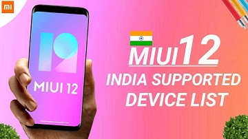 MIUI 12 INDIA SUPPORTED DEVICES LIST | MIUI 12 STABLE UPDATE ELIGIBLE DEVICE LIST FOR INDIA