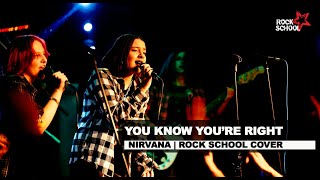 You know you're right (Nirvana cover) | Rock School